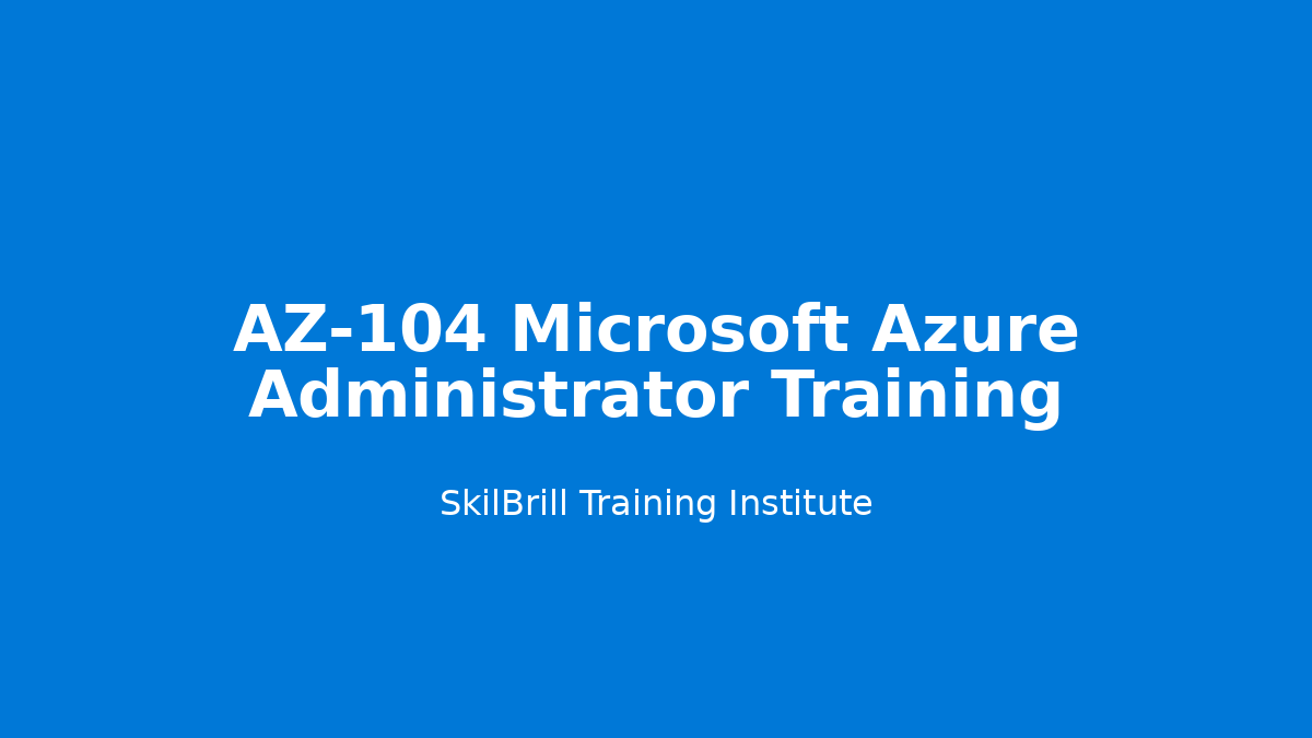AZ-104 Microsoft Azure Administrator Roadmap 2026: Complete Career Path for India
