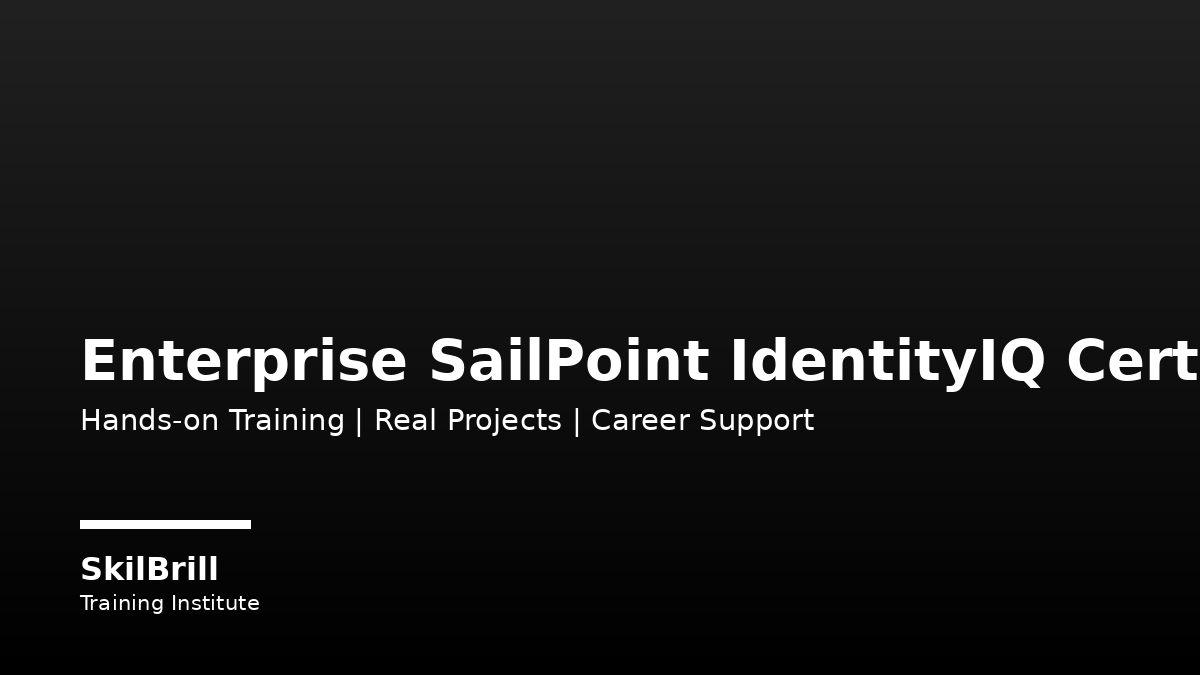 Enterprise SailPoint IdentityIQ Certification Training Roadmap 2026: Skills, Projects and Career Path
